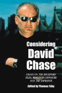 Considering David Chase: Essays on the Rockford Files, Northern Exposure and the Sopranos