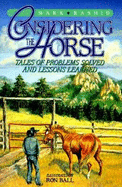 Considering the Horse: Tales of Problems Solved and Lessons Learned