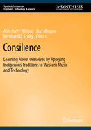 Consilience: Learning about Ourselves by Applying Indigenous Traditions to Western Music and Technology