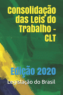 Consolida??o das Leis do Trabalho - CLT: Edi??o 2020