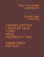 Consolidated Laws of New York Real Property Tax 2020-2021 Edition: By NAK Legal Publishing