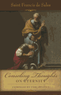 Consoling Thoughts of St. Francis de Sales on Eternity