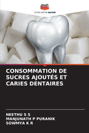 Consommation de Sucres Ajout?s Et Caries Dentaires