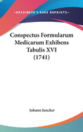 Conspectus Formularum Medicarum Exhibens Tabulis XVI (1741)