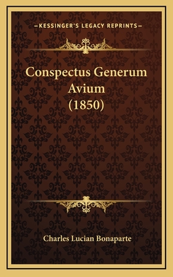 Conspectus Generum Avium (1850) - Bonaparte, Charles Lucian