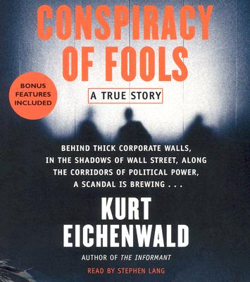 Conspiracy of Fools: A True Story - Eichenwald, Kurt, and Lang, Stephen (Read by)