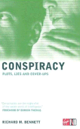 Conspiracy: Plots, Lies and Cover-Ups - Bennett, Richard M, and Thomas, Gordon (Foreword by)