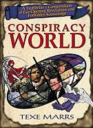 Conspiracy World: A Truthteller's Compendium of Eye-Opening Revelations and Forbidden Knowledge