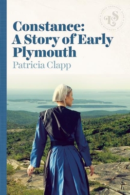 Constance: A Story of Early Plymouth - Clapp, Patricia