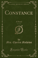 Constance, Vol. 3 of 4: A Novel (Classic Reprint)