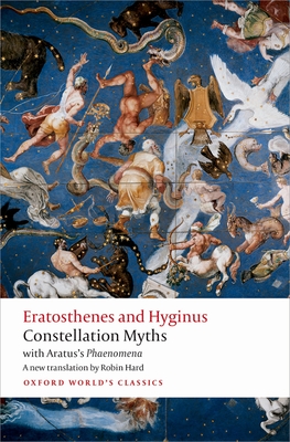Constellation Myths: with Aratus's Phaenomena - Eratosthenes, and Hyginus, and Aratus