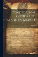 Constituci?n pol?tica del Estado de Jalisco