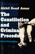 Constitution and Criminal Procedure: First Principles (Revised)