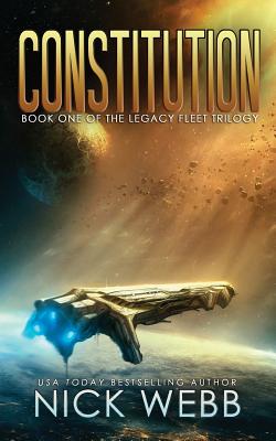 Constitution: Book 1 of the Legacy Fleet Trilogy - Webb, Nick
