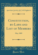 Constitution, By-Laws and List of Members: May, 1889 (Classic Reprint)