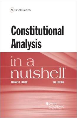 Constitutional Analysis in a Nutshell - Baker, Thomas E.