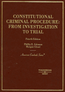 Constitutional Criminal Procedure: Investigation to Trial, 4th