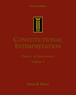 Constitutional Interpretation: Power of Government, Volume I - Ducat, Craig R