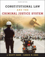 Constitutional Law and the Criminal Justice System - Harr, J Scott, and Hess, Karen M