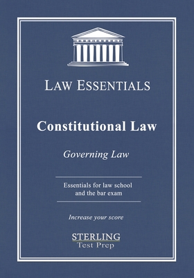 Constitutional Law, Law Essentials: Governing Law for Law School and Bar Exam Prep - Test Prep, Sterling, and Addivinola, Frank J