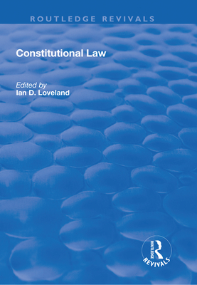 Constitutional Law - Loveland, Ian D. (Editor)