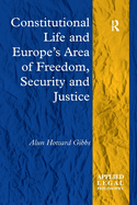 Constitutional Life and Europe's Area of Freedom, Security and Justice