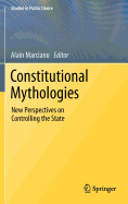 Constitutional Mythologies: New Perspectives on Controlling the State