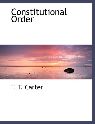 Constitutional Order - Carter, T T