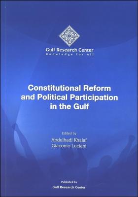 Constitutional Reform and Political Participation in the Gulf - Khalaf, Abdulhadi (Editor)