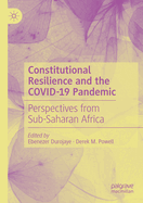 Constitutional Resilience and the COVID-19 Pandemic: Perspectives from Sub-Saharan Africa
