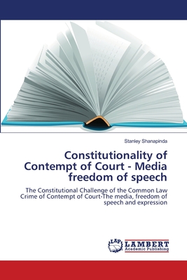 Constitutionality of Contempt of Court - Media freedom of speech - Shanapinda, Stanley