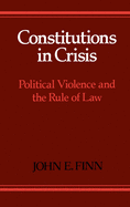 Constitutions in Crisis: Political Violence and the Rule of Law