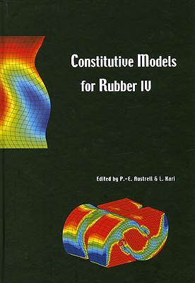 Constitutive Models for Rubber IV: Proceedings of the Fourth European Conference on Constitutive Models for Rubber, Eccmr 2005, Stockholm, Sweden, 27-29 June 2005 - Austrell, Per-Erik (Editor), and Kari, Leif (Editor)