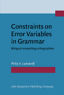 Constraints on Error Variables in Grammar: Bilingual Misspelling Orthographies