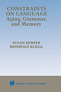 Constraints on Language: Aging, Grammar, and Memory