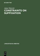 Constraints on Suffixation: A Study in Generative Morphology of English and Polish