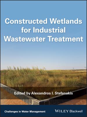 Constructed Wetlands for Industrial Wastewater Treatment - Stefanakis, Alexandros I. (Editor)