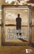 Constructing a Life Philosophy