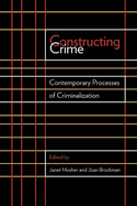 Constructing Crime: Contemporary Processes of Criminalization