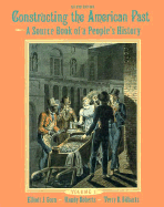 Constructing the American Past: To 1877; A Source Book of a People's History: A Source Book of a People's History - Gorn, Elliot J, and Bilhartz, Terry D, Professor, and Roberts, Randy W