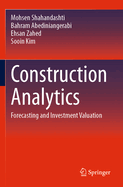 Construction Analytics: Forecasting and Investment Valuation