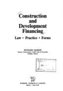 Construction and development financing : law, practice, forms