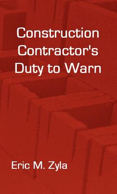 Construction Contractor's Duty to Warn - Zyla, Eric M