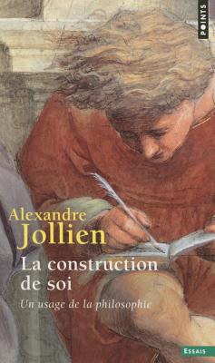 Construction de Soi. Un Usage de La Philosophie(la) - Jollien, Alexandre