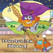 Construction Dreams: Bedtime Book For Toddler Children's Book For Boys