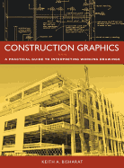 Construction Graphics: A Practical Guide to Interpreting Working Drawings