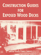 Construction guides for exposed wood decks