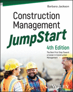 Construction Management JumpStart: The Best First Step Toward a Career in Construction Management