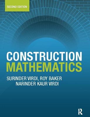 Construction Mathematics - Virdi, Surinder, and Baker, Roy, and Virdi, Narinder Kaur