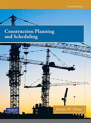 Construction Planning and Scheduling - Hinze, Jimmie